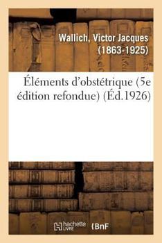 Paperback Éléments d'Obstétrique (5e Édition Refondue) [French] Book