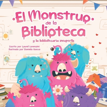 Paperback El Monstruo de la Biblioteca Y La Bibliotecaria Inexperta [Spanish] Book