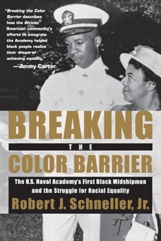 Paperback Breaking the Color Barrier: The U.S. Naval Academy's First Black Midshipmen and the Struggle for Racial Equality Book