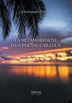 Paperback La métamorphose d'un pousse-cailloux [French] Book