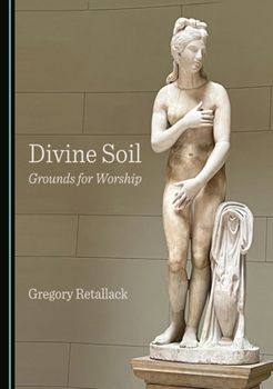 Paperback Divine Soil: Grounds for Worship Book