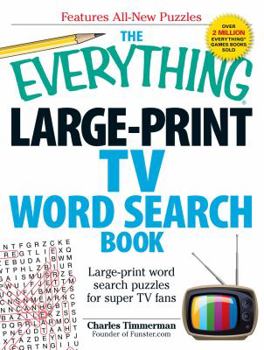 Paperback The Everything Large-Print TV Word Search Book: Large-Print Word Search Puzzles for Super TV Fans [Large Print] Book