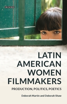 Paperback Latin American Women Filmmakers: Production, Politics, Poetics Book