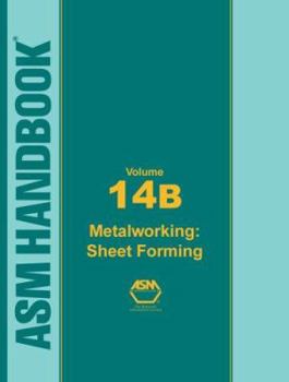 ASM Handbook Volume 14B: Metal Working: Sheet Forming - Book  of the ASM Handbooks