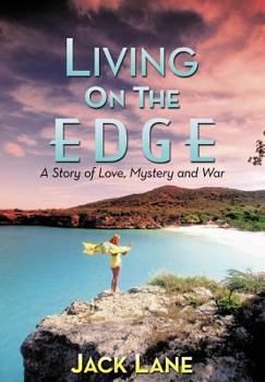 Hardcover Living on the Edge: A Story of Love, Mystery and War Book