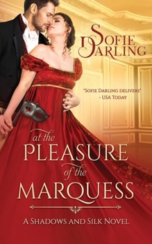 At the Pleasure of the Marquess - Book #5 of the Shadows and Silk