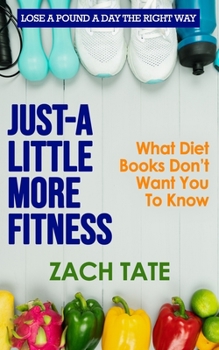 Paperback Just A Little More: What diet books don't want you to know. Book