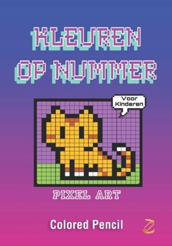 Paperback Kleuren Op Nummer: PIXEL ART Voor Kinderen [Dutch] Book