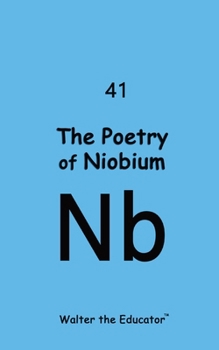 Paperback The Poetry of Niobium Book