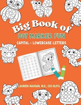 Paperback Big Book of Dot Marker Fun: Capital + Lowercase Letters Book