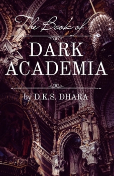 Paperback The Book of Dark Academia Book