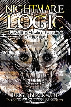 Paperback Nightmare Logic: Tales of the Macabre, Fantastic and Cthulhuesque Book