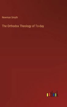 Hardcover The Orthodox Theology of To-day Book