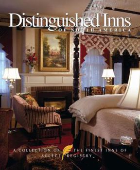 Hardcover Distinguished Inns of North America: A Collection of the Finest Inns of Select Registry Book