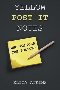 Paperback Yellow Post it Notes: Who Polices the Police? Book
