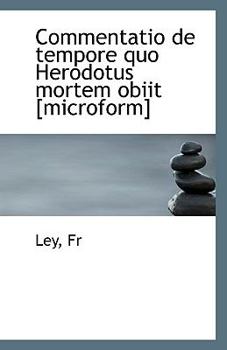 Paperback Commentatio de Tempore Quo Herodotus Mortem Obiit [Microform] Book