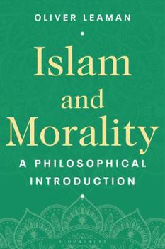 Hardcover Islam and Morality: A Philosophical Introduction Book