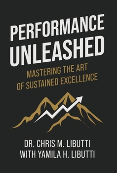 Hardcover Performance Unleashed: Mastering the Art of Sustained Excellence Book