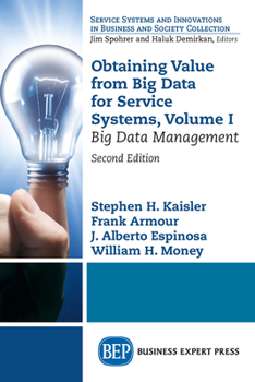 Paperback Obtaining Value from Big Data for Service Systems, Volume I: Big Data Management Book