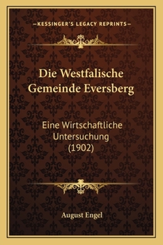Die Westfalische Gemeinde Eversberg: Eine Wirtschaftliche Untersuchung (1902)
