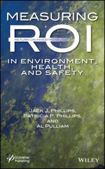 Hardcover Measuring Roi in Environment, Health, and Safety Book