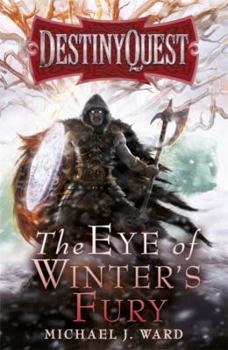 Paperback The Eye of Winter's Fury (DestinyQuest) Book