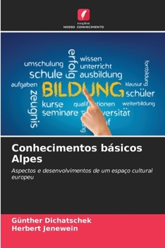 Conhecimentos básicos Alpes: Aspectos e desenvolvimentos de um espaço cultural europeu