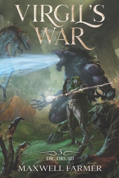 Virgil's War: A Portal Fantasy LitRPG - Book #3 of the Dr. Druid