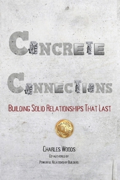 Paperback Concrete Connections: Building Solid Relationships That Last Book