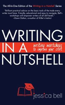 Writing in a Nutshell: Writing Workshops to Improve Your Craft - Book #4 of the Writing in a Nutshell