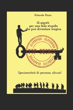 Paperback 12 segreti per una fede stupida che può diventare tragica: Sperimentati, alcuni! [Italian] Book