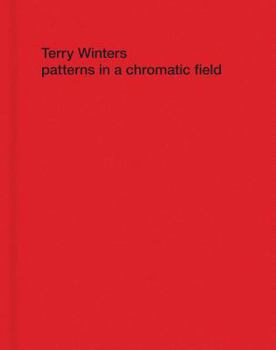 Terry Winters: Patterns in a Chromatic Field