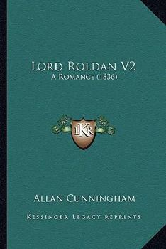 Paperback Lord Roldan V2: A Romance (1836) Book