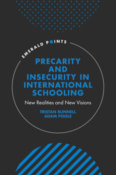 Hardcover Precarity and Insecurity in International Schooling: New Realities and New Visions Book