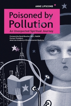 Paperback Poisoned by Pollution: An Unexpected Spiritual Journey Book