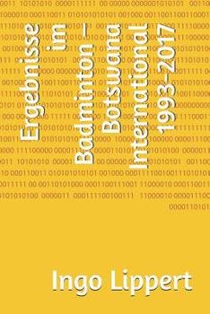Paperback Ergebnisse im Badminton - Botswana International 1993-2017 [German] Book