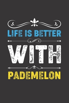 Paperback Life Is Better With Pademelon: Funny Pademelon Lovers Gifts Dot Grid Journal Notebook 6x9 120 Pages Book