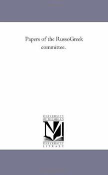 Papers of the RussoGreek committee.