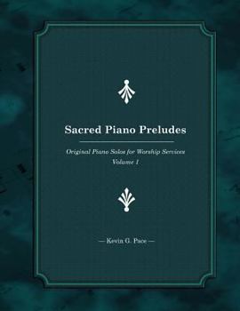 Paperback Sacred Piano Preludes: Original Piano Solos for Worship Services Book