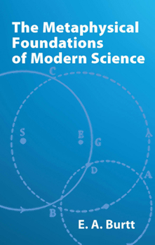 Paperback The Metaphysical Foundations of Modern Science Book