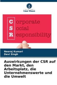Paperback Auswirkungen der CSR auf den Markt, den Arbeitsplatz, die Unternehmenswerte und die Umwelt [German] Book