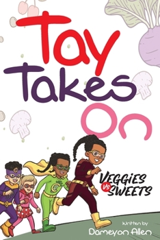 Paperback Tay Takes On: Veggies Vs Sweets Book