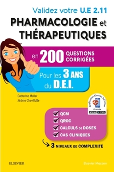 Validez votre UE 2.11 Pharmacologie et thérapeutiques en 200 questions corrigées: Pour les 3 années du D.E.I (French Edition)