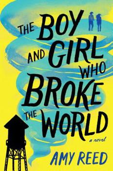 Hardcover The Boy and Girl Who Broke the World Book