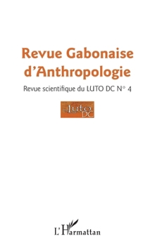 Revu gabonaise d'anthropologie n° 4 (French Edition)