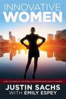 Paperback Innovative Women: How the World's Top Female Entrepreneurs Make It Happen Book