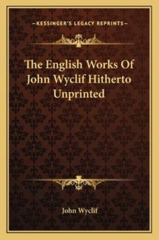 Paperback The English Works Of John Wyclif Hitherto Unprinted Book