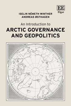 Hardcover An Introduction to Arctic Governance and Geopolitics Book