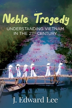 Paperback Noble Tragedy: Understanding Vietnam in the 21st Century Book