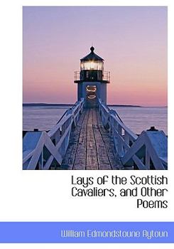 Lays of the Scottish Cavaliers, and Other Poems